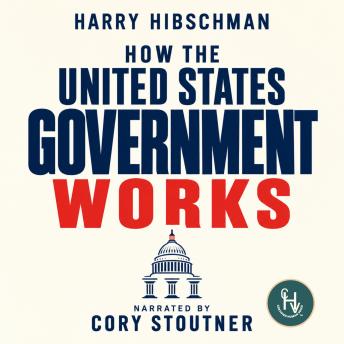 How the United States Government Works