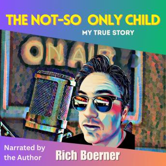 The Not-So Only Child: My True Story