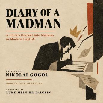 Diary of a Madman: A Clerk's Descent into Madness