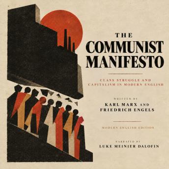 The Communist Manifesto: Class Struggle and Capitalism in Modern English