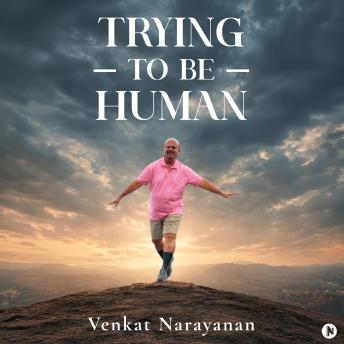 Trying to be Human
