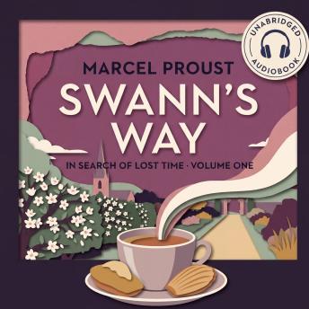 Swann's Way: In Search of Lost Time, Volume One