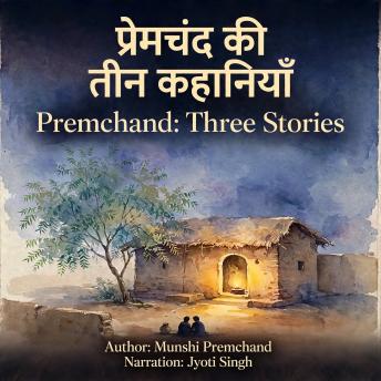 [Hindi] - प्रेमचंद की तीन कहानियाँ: Premchand: Three Stories