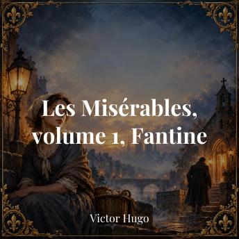 Les Misérables, volume 1, Fantine