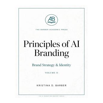 Principles of AI Branding, Vol. II: Brand Strategy & Identity