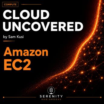Cloud Uncovered: Amazon EC2