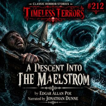 A Descent into the Maelström