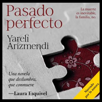 [Spanish] - Pasado Perfecto: La muerte es inevitable, la familia, no