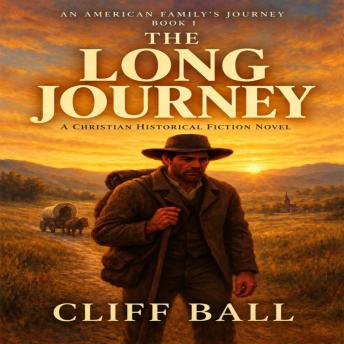 The Long Journey: A Christian Historical Fiction Novel