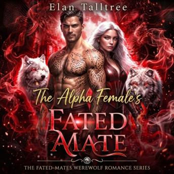The Alpha Female’s Fated Mate: A Fated-Mates Werewolf Romance