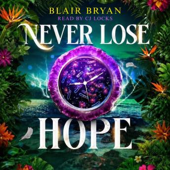 Never Lose Hope: Aura Cove Temporal Traveler Book 2