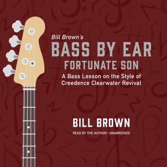 Fortunate Son: A Bass Lesson on the Style of Creedence Clearwater Revival