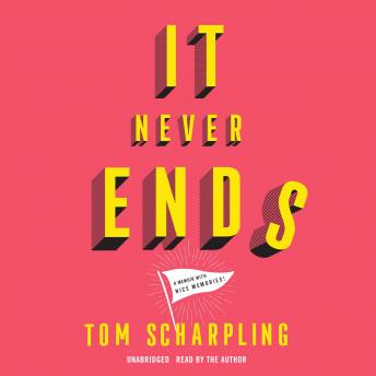 It Never Ends: A Memoir with Nice Memories! details
