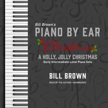 A Holly, Jolly Christmas: Early Intermediate Level Piano Solo