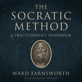 The Socratic Method: A Practitioner’s Handbook