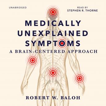 Medically Unexplained Symptoms: A Brain-Centered Approach