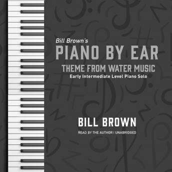 Theme from Water Music: Early Intermediate Level Piano Solo
