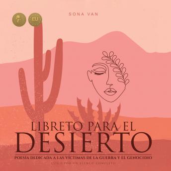 Libreto para el desierto - poesia dedicada a las víctimas de la guerra y el genocidio, Sona Van