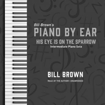 His Eye is on the Sparrow: Intermediate Piano Solo