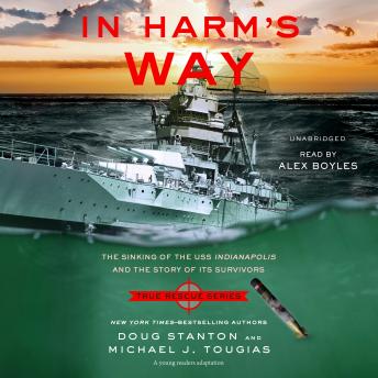 In Harm’s Way (Young Reader’s Edition): The Sinking of the USS Indianapolis and the Story of Its Survivors