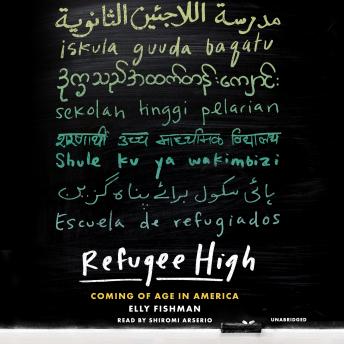 Download Refugee High: Coming of Age in America by Elly Fishman