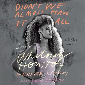 Didn’t We Almost Have It All: In Defense of Whitney Houston