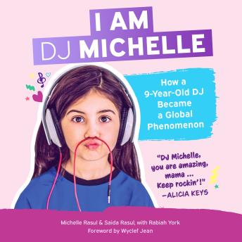 I Am DJ Michelle: How a Nine-Year-Old DJ Became a Global Phenomenon sample.