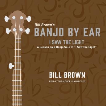 I Saw the Light: A Lesson on a Banjo Solo of “I Saw the Light”