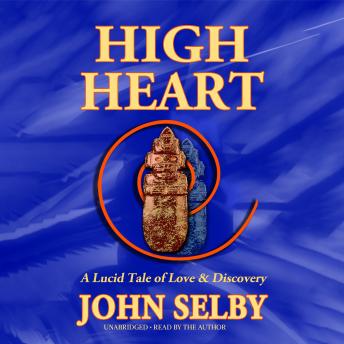 High Heart: A Lucid Tale of Love & Discovery