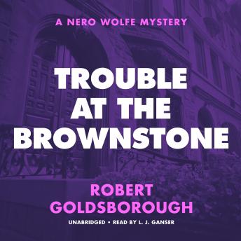 Trouble at the Brownstone: A Nero Wolfe Mystery