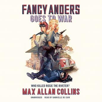 Fancy Anders Goes to War: Who Killed Rosie the Riveter?