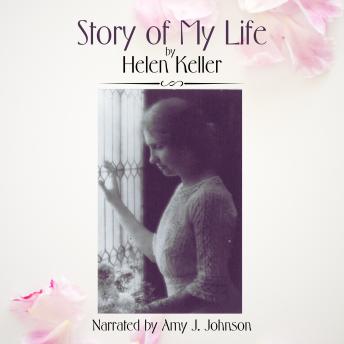 Story of My Life, Audio book by Helen Keller