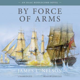 By Force of Arms, Audio book by James L. Nelson