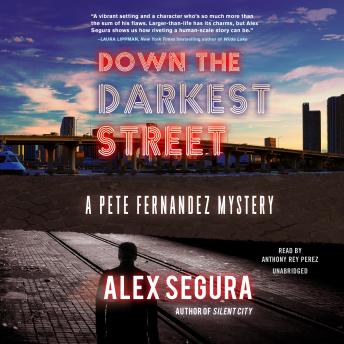 Download Down the Darkest Street: A Pete Fernandez Mystery by Alex Segura
