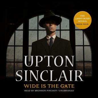 Wide Is the Gate, Audio book by Upton Sinclair