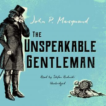 Download Unspeakable Gentleman by John P. Marquand
