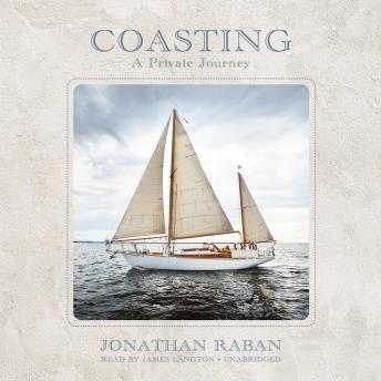 Download Coasting: A Private Journey by Jonathan Raban