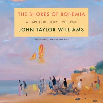 Shores of Bohemia: A Cape Cod Story, 1910–1960 sample.