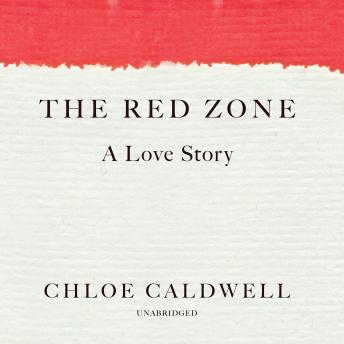 The Red Zone: A Love Story