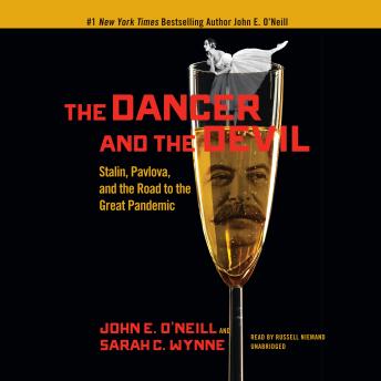 Download Dancer and the Devil: Stalin, Pavlova, and the Road to the Great Pandemic by John E. O’neill, Sarah C. Wynne