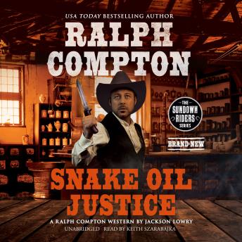 Ralph Compton: Snake Oil Justice: A Ralph Compton Western