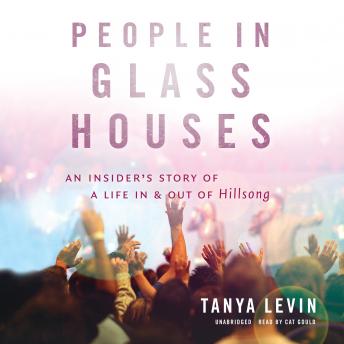 People in Glass Houses: An Insider’s Story of a Life In and Out of Hillsong