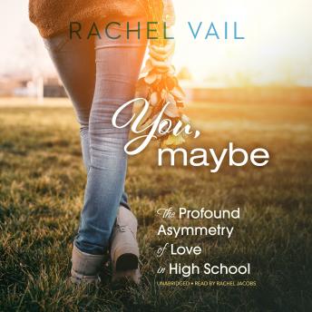 You, Maybe: The Profound Asymmetry of Love in High School sample.