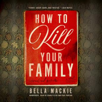 How to Kill Your Family: A Novel