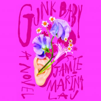 Gunk Baby: A Novel