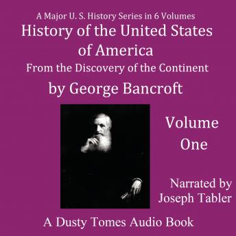 History of the United States of America, Volume I: From the Discovery of the Continent