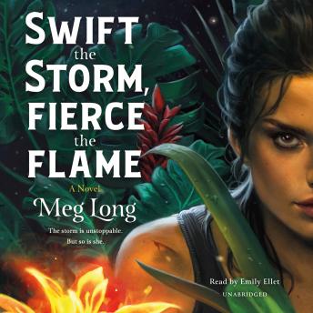 Swift the Storm, Fierce the Flame: A Novel