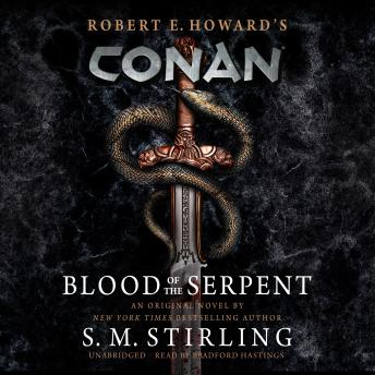 Conan: Blood of the Serpent: The All-New Chronicles of the World's Greatest Barbarian Hero
