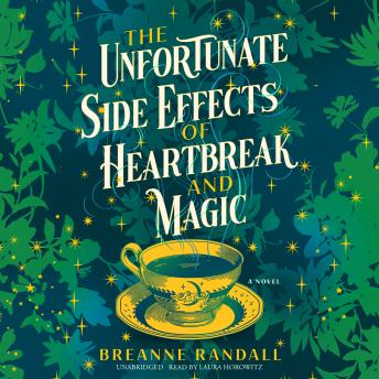 Download Unfortunate Side Effects of Heartbreak and Magic: A Novel by Breanne Randall