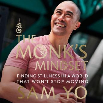The Monk’s Mindset: Finding Stillness in a World That Won’t Stop Moving